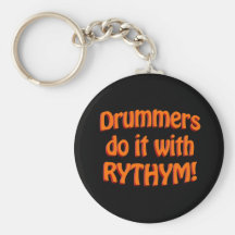 Drummers Do It With Rythym! Key Chain