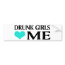 Drunk Girls Love Me Bumper Stickers