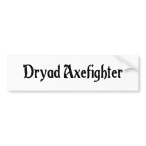 Dryad Axefighter Bumper Sticker