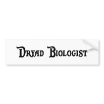 Dryad Biologist Bumper Sticker