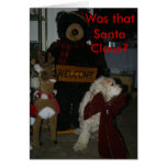 DSC00376, Was that Santa Claus? Card