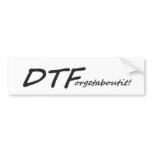 DTForgetaboutit! Bumper Sticker