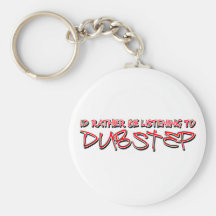Dub step Dubstep music Key Chains