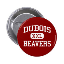 DuBois - Beavers - Area - DuBois Pennsylvania Button