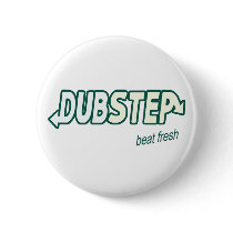 DUBSTEP Beat Fresh parody Buttons