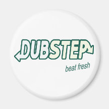 DUBSTEP Beat Fresh parody Magnets