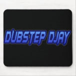 DUBSTEP DJAY MOUSE PADS