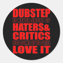 DUBSTEP Haters & Critic LOVE IT Sticker