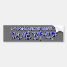 Dubstep remix- Dubstep music-download dubstep Bumper Sticker