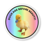 Duck age before beauty Magnet