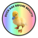 Duck age before beauty Sticker