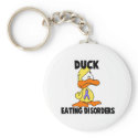 Duck Eating Disorders keychains