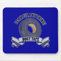 Duct Tape, I can Fix anything