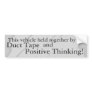 Ductape and Positive Thinking Bumper Sticker
