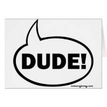 DUDE-1 GREETING CARD