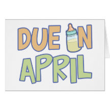Due In April Greeting Cards