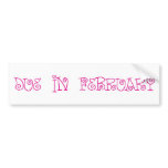 Due In February bumper stickers