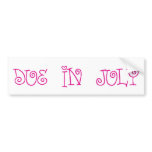 Due In July bumper stickers