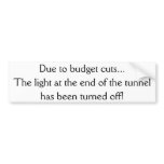 Due to budget cuts bumper stickers