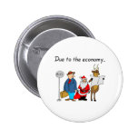 Due To The Economy... Pinback Buttons