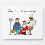 Due To The Economy Santa mousepads