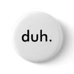 duh. buttons