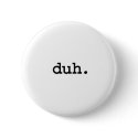 duh. buttons