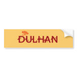 Dulhan bumper stickers