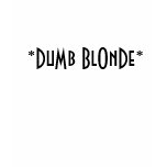 *DuMb BlOnDe* t-shirts