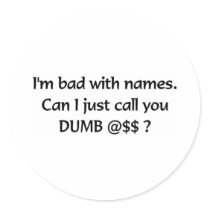 DUMB @$$?