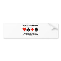 Duplicate Bridge Where 50% Game Is An Achievement Bumper Sticker