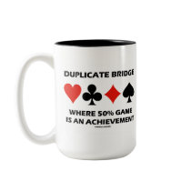 Duplicate Bridge Where 50% Game Is An Achievement Coffee Mug