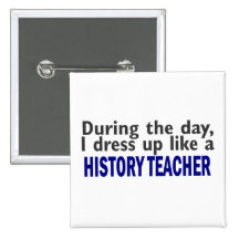 During The Day (History Teacher) Pins