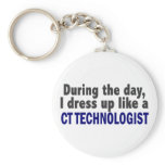 During The Day I Dress Up Like A CT Technologist keychains