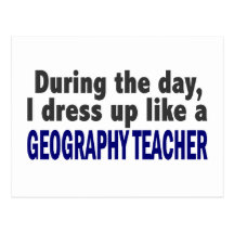 During The Day I Dress Up Like A Geography Teacher Post Cards