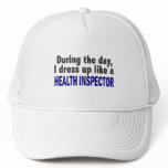 During The Day I Dress Up Like A Health Inspector hats