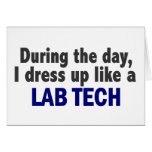 During The Day I Dress Up Like A Lab Tech Greeting Card