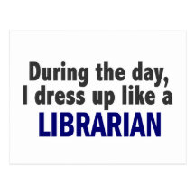 During The Day I Dress Up Like A Librarian Post Card