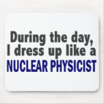 During The Day I Dress Up Like A Nuclear Physicist Mousemats