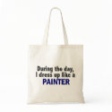 During The Day I Dress Up Like A Painter bags