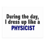 During The Day I Dress Up Like A Physicist Postcards