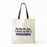 During The Day I Dress Up Like A Programmer bags