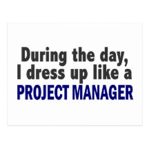 During The Day I Dress Up Like A Project Manager Postcards