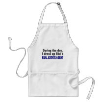 During The Day I Dress Up Like A Real Estate Agent Apron
