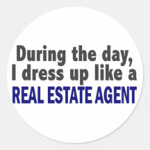 During The Day I Dress Up Like A Real Estate Agent Sticker