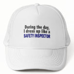 During The Day I Dress Up Like A Safety Inspector hats