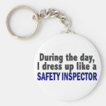 During The Day I Dress Up Like A Safety Inspector Key Chain