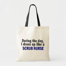 During The Day I Dress Up Like A Scrub Nurse Tote Bag