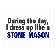 During The Day I Dress Up Like A Stone Mason Postcards