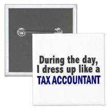 During The Day I Dress Up Like A Tax Accountant Buttons